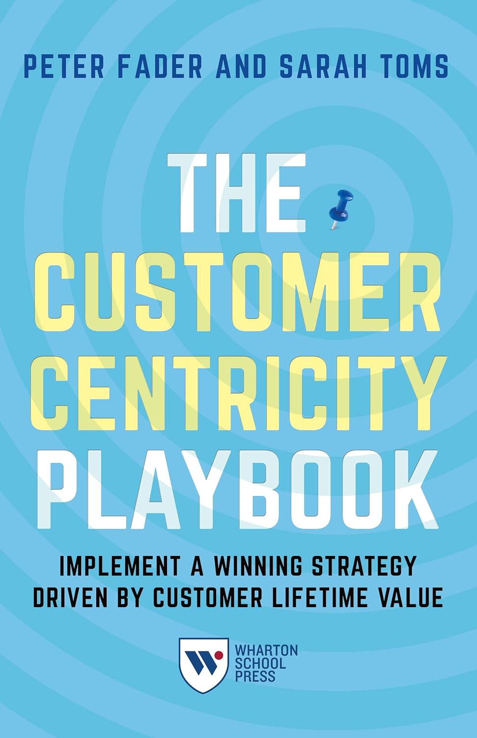 The Customer Centricity Playbook: Implement a Winning Strategy Driven by Customer Lifetime Value